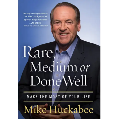 Rare, Medium, or Done Well by Mike Huckabee – A Guide to Living a Life of Biblical Excellence