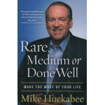 RARE, MEDIUM, OR DONE WELL - MIKE HUCKABEE