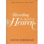 REVEALING THE MYSTERIES OF HEAVEN - DAVID JEREMIAH