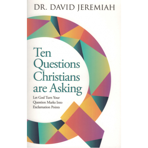 TEN QUESTIONS CHRISTIANS ARE ASKING DAVID JEREMIAH