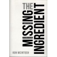 THE MISSING INGREDIENT - RON MCINTOSH