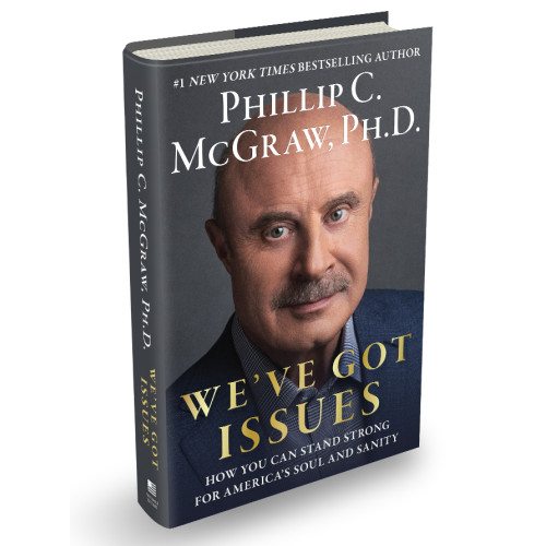 WE'VE GOT ISSUES - DR. PHIL WE'VE GOT ISSUES - DR. PHIL