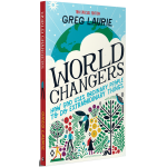WORLD CHANGERS - GREG LAURIE