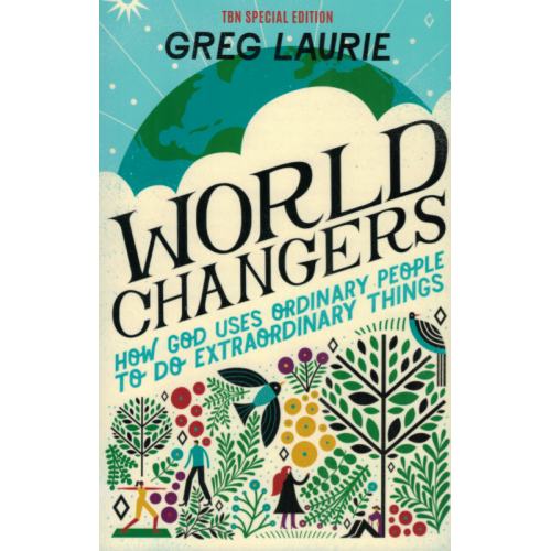 WORLD CHANGERS - GREG LAURIE WORLD CHANGERS - GREG LAURIE