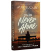 YOU ARE NEVER ALONE - MAX LUCADO