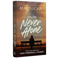 YOU ARE NEVER ALONE - MAX LUCADO