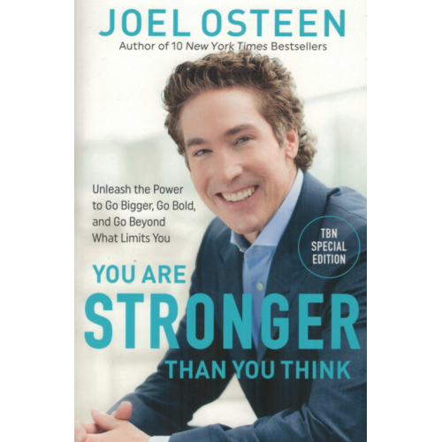 YOU ARE STRONGER THAN YOU THINK - JOEL OSTEEN