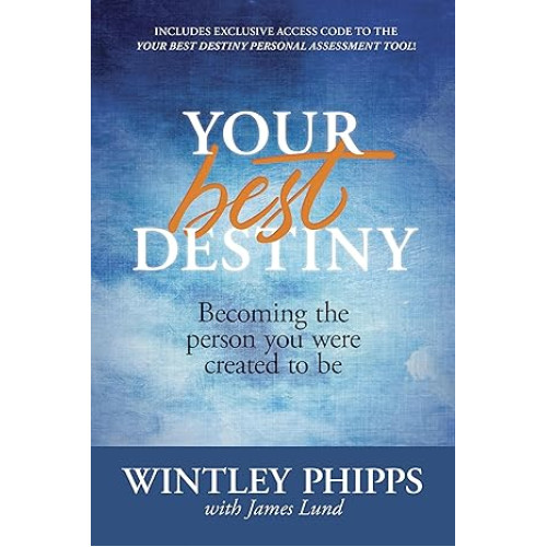 Your Best Destiny by Wintley Phipps – A Guide to Becoming the Person You Were Created to Be